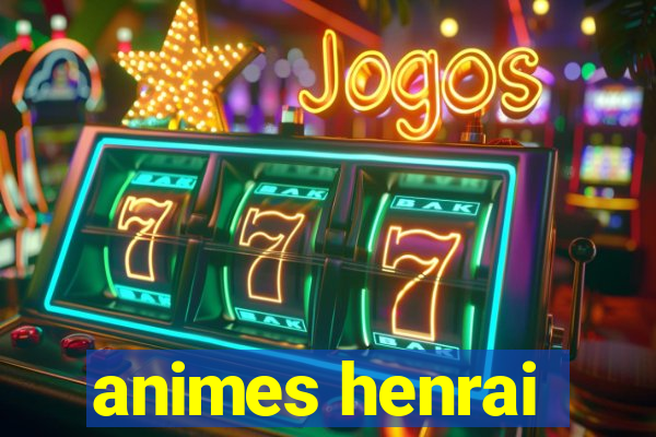 animes henrai